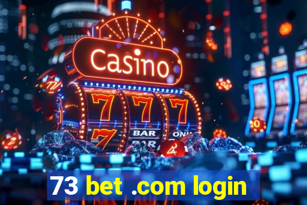 73 bet .com login